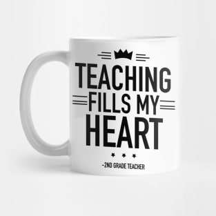 Teaching fills my heart 2nd grade teacher Mug